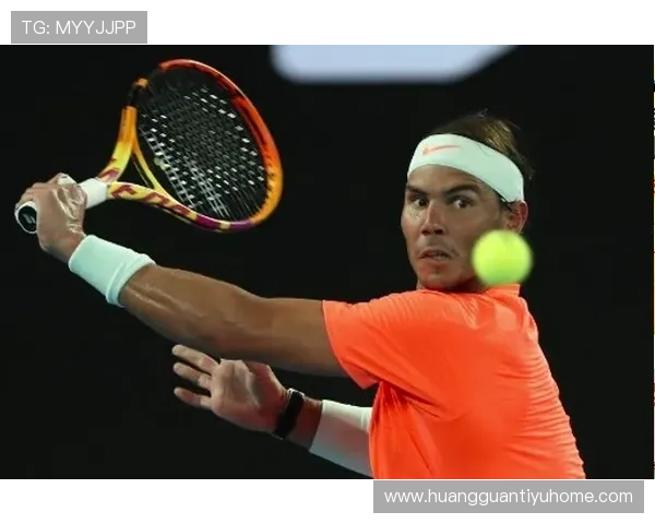 纳达尔宣布将缺席2026年澳网 伤病恢复未见成效